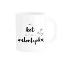 Kubek na Walentynki Mój Kot Jest Moją Walentynką